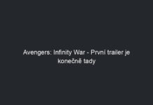 Avengers: Infinity War – První trailer je konečně tady
