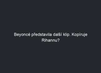 Beyoncé představila další klip. Kopíruje Rihannu?