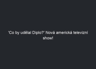 ‚Co by udělal Diplo?‘ Nová americká televizní show!