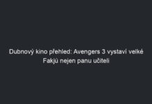 Dubnový kino přehled: Avengers 3 vystaví velké Fakjů nejen panu učiteli