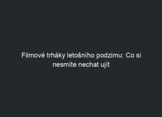 Filmové trháky letošního podzimu: Co si nesmíte nechat ujít