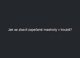Jak se zbavit zapečené mastnoty v troubě?