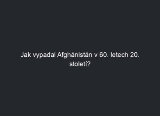 Jak vypadal Afghánistán v 60. letech 20. století?